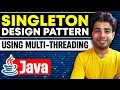 Singleton Design Pattern Explained Double Checking Concurrency Java