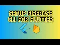Setup Firebase CLI for Flutter 2022