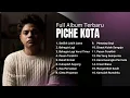Piche Kota Full Album Nonstop Tanpa Iklan Sedikit Lebih Lama & Bahagia Lagi 2026