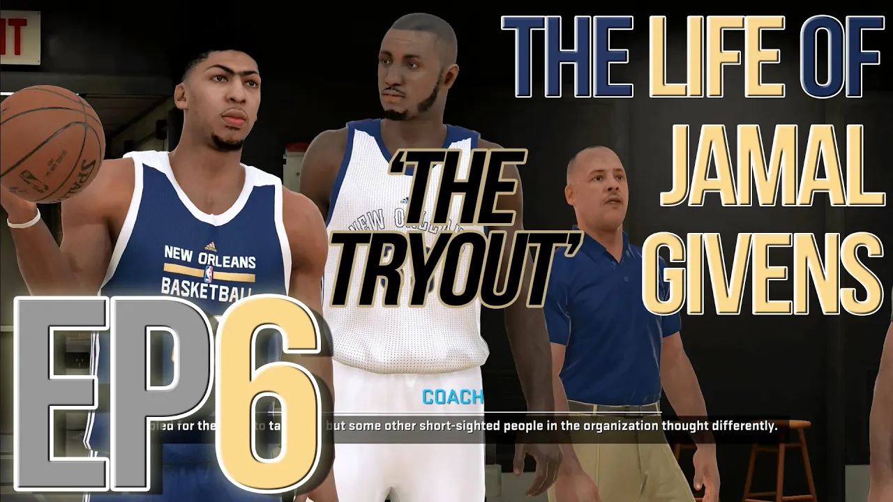 NBA 2K15 : The Life of Jamal Givens - Ep.6 : The Tryout