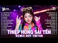 Lagu Thiệp Hồng Sai Tên Remix | BXH Nhạc Trẻ Remix Hay Nhất 2025 | Top 15 Bản EDM TikTok Hot Trend