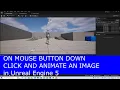 On Mouse Button Down Click and Animate an Image in Unreal Engine 5 4