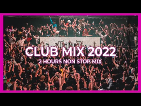 Club Music Remix Mix 2022 Remixes Mashups Of Popular Party Songs 2022 Best Party MEGAMIX 2022