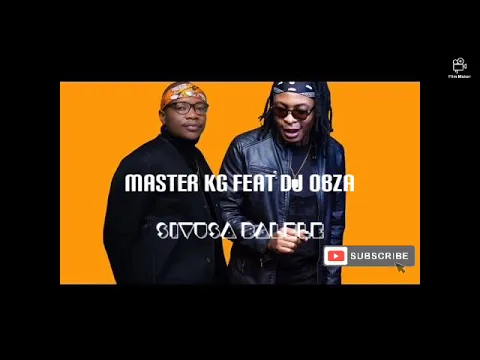 Download MP3 Master KG feat DJ Obza - sivusa balele (official audio)