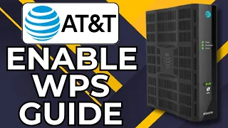 HOW TO ENABLE WPS ON AT T ROUTER 2026
