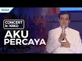 Download Lagu Aku Percaya - Concert - Ir. Niko (Video)