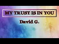 Download Lagu DAVID G - MY TRUST IS IN YOU|| LION OF JUDAH