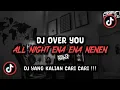 Download Lagu DJ OVER YOU X ALL NIGHT ENA ENA NENEN SOUND HEALING VIRAL TIK TOK TERBARU 2024 !!!