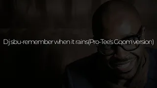 dj sbu remember when it rains pro tees gqom version 