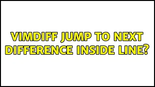vimdiff Jump to next difference inside line 4 Solutions