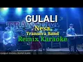 Gulali_-_Transera Band Cover Nesa_-_Karaoke Remix(RDK)