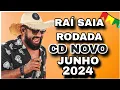 Download Lagu RAÍ SAIA RODADA CD JUNHO 2024 ( MÚSICAS NOVAS ) REPERTÓRIO NOVO