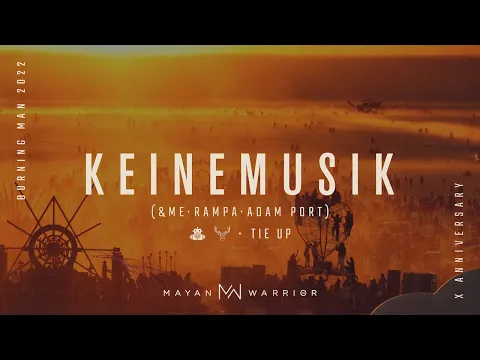 Download MP3 Keinemusik (\u0026ME, Rampa, Adam Port) - Mayan Warrior - Burning Man 2022