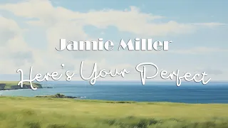 Download Jamie Miller - Here's Your Perfect (Lyrics) MP3