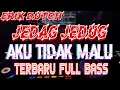 Download Lagu DJ JEDAG JEDUG TERBARU ‼️ WALI AKU TIDAK MALU FULL BASS AUTO JOGET 