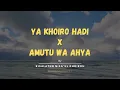 Download Lagu Ya Khoiro Hadi X Amutu Wa ahya - Risalatun Nisa'ul Khoiroh (cover) || Lirik Lagu Arab dan terjemah