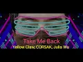 Download Lagu Take Me Back - Yellow Claw, CORSAK, Julia Wu