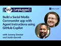 Build a Social Media Commander app with Agent Instructions using GitHub Copilot P Unplugged