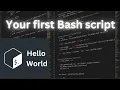 Your first Bash script