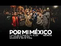 Por Mi México (remix) (part. Santa Fe Klan, Dharius, C-Kan, MC Davo y Neto Peña) 8d