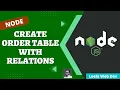58 Create Order Table its relation with Products User using Sequelize in Express Node - NodeJS