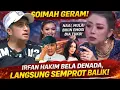 Lagu GERAM !! DIKECAM PEDAS SOIMAH, IRFAN HAKIM LANGSUNG KENA MENTAL DI SEMPROT SOIMAH KARENA BELA DENADA
