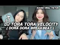 Download Lagu DJ DORA DORA BREAKBEAT - TORA TORA VELOCITY VIRAL TIKTOK TERBARU 2025 YANG KALIAN CARI