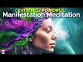 Guided Meditation MANIFEST Your Most Wonderful Future Create FEEL ATTRACT EXTREMELY POWERFUL