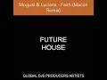 Moguai & Luciana - Faith (Macon Remix)
