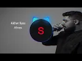 الأخرس - اخر كاس__A5rass - Akher Kass_ remix