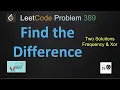 find the difference find the difference leetcode leetcode 389 two solutions
