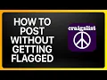 How To Post On Craigslist Without Getting Flagged Tutorial
