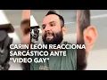 Carin Leon reacciona sarcastico ante gay