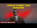 Lagu Jadilah Rahmat Bagi Kehidupan | I Wayan Mustika-Ngaji Roso