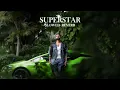 SUPERSTAR - Parmish Verma | Paradox | Slowed+Reverb | Lofi Mix | Trending Song