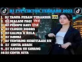 Download Lagu DJ FYP TIKTOK TERBARU 2023🎵DJ TANPA PESAN TERAKHIR X DJ MALAM PAGI X DJ PENIPU HATI🎵FULL ALBUM 🎵