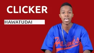 clicker ft bright hawatudai mstari kwa mstari s01e015 
