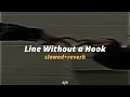 Lagu Line Without a hook ( slowed+reverb Tiktok viral )
