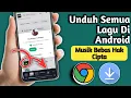 Download Lagu Cara Download Semua Lagu Dengan Google chrome | Download Musik Gratis Tanpa Hak Cipta