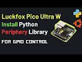 How to Install python-periphery library on LuckFox Pico Ultra W for GPIO Control Linux SBC
