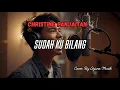 Lagu Sudah Ku Bilang – Christine Panjaitan (Cover) | Pop Ballad Melancholic | Tembang Kenangan 80an