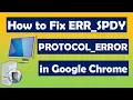 How to Fix ERR SPDY PROTOCOL ERROR in Google Chrome