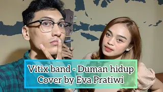 vitix band duman hidup cover by eva pratiwi dumanhidup cover byevapratiwi