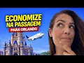 Passagem para Orlando quanto custa e como economizar