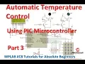 13 - Project 2 Automatic Temperature Control System part 3 MPLAB XC8 for Beginners Tutorial