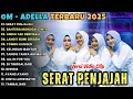 Download Lagu serat penjajah - bahtera mahligai Cinta - Adella Full Album Terbari 2025 || Adella Religi