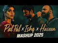 Download Lagu Pal Pal X Ishq X Haseen | Mashup | Bollywood Lofi Mix | 2025 | BOYSOFLTP MUSIC