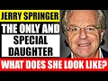 What Does Jerry Springer s Only Daughter Look Like and What Does She Do