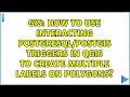 How to use interacting triggers in QGIS to create multiple labels on polygons