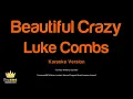 Luke Combs - Beautiful Crazy (Karaoke Version)